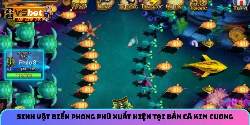 Sinh vật biển phong phú xuất hiện tại bắn cá Kim Cương